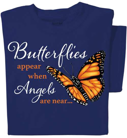 Butterflies Appear When Angels Are Near T-shirt