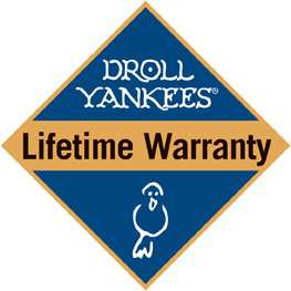 Droll Yankees Lifetime Warranty