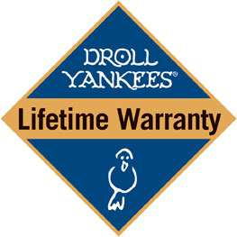 Droll Yankees Lifetime Warranty